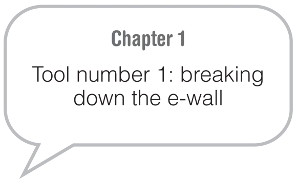 Chapter 1: Tool number 1: breaking down the e-wall