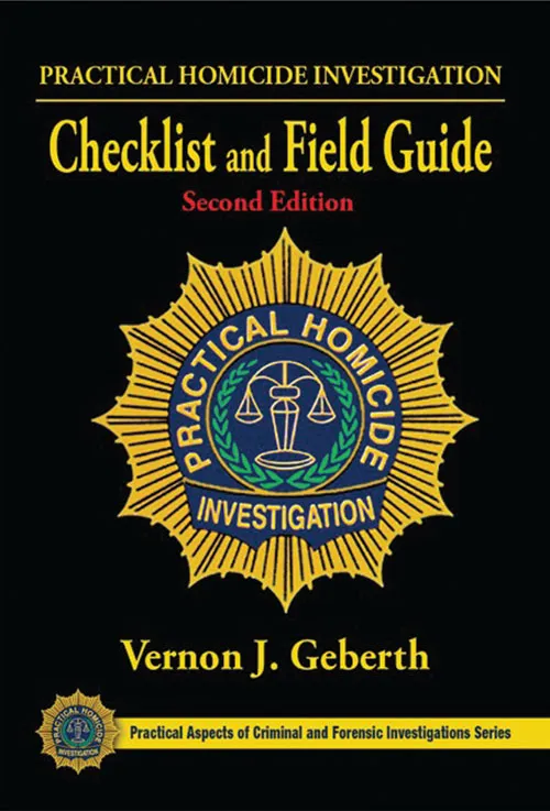 Figure 1.1 PRACTICAL HOMICIDE INVESTIGATION CHECKLIST AND FIELD GUIDE (2ND ED.). The Practical Homicide Investigation Field Guide summarizes and prioritizes the basic fundamentals of homicide and death investigations, and places them in an easy-to-use field guide to ensure that vital and necessary steps at a crime scene are not overlooked. This field guide will allow the user to develop a logical and standard approach to investigating crime scenes.