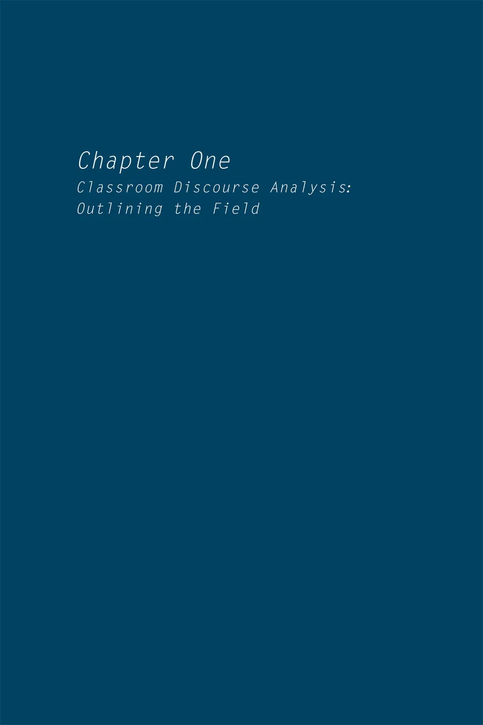 Chapter One Classroom Discourse Analysis: Outlining the Field