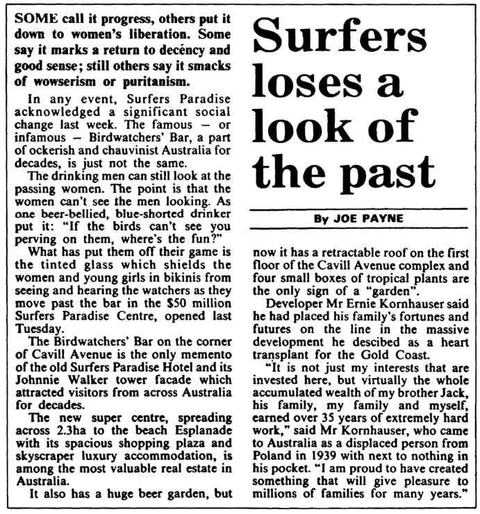 Bars, birds and change. Changes in the formal structure of pubs are connected with changes in the level of seriousness with which the needs of women are taken and the degree to which the pub is seen as entirely a masculine precinct. The compromise described in the renovation of the famous Birdwatchers' corner, may look like progress (and clearly the reporter sees it in this manner), but it leaves the basic position of the watchers unchanged. What it does is protect them from the accusation of sexism by allowing them to indulge in it privately. Still protecting the male, the pub's new windows transform him from predator to voyeur—an image of the change in male–-female relations in recent years. While updated and civilised, the pub still employs many of the same ideological principles embedded in its origins.