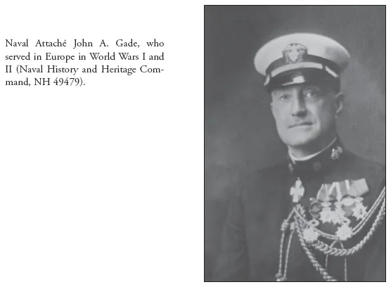 Image: Naval Attaché John A. Gade, who served in Europe in World Wars I and II (Naval History and Heritage Command, NH 49479).