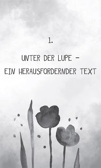 1. Unter der Lupe - ein herausfordernder Text