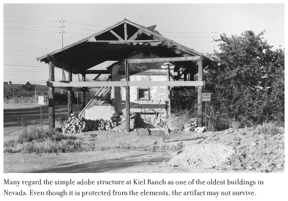 Image: Many regard the simple adobe structure at Kiel Ranch as one of the oldest buildings in Nevada. Even though it is protected from the elements, the artifact may not survive.