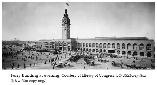 Image: Ferry Building at evening. Courtesy of Library of Congress. LC-USZ62-137812 (b&w film copy neg.)