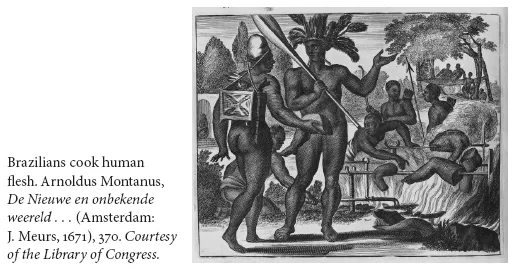 Image: Brazilians cook human flesh. Arnoldus Montanus, De Nieuwe en onbekende weereld . . . (Amsterdam: J. Meurs, 1671), 370. Courtesy of the Library of Congress.