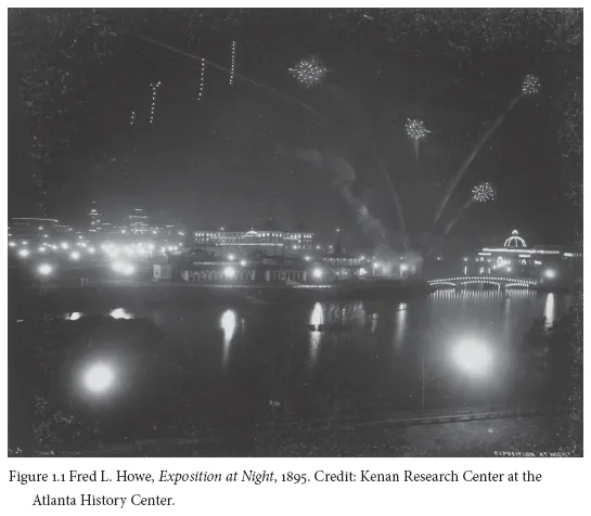 Image: Figure 1.1 Fred L. Howe, Exposition at Night, 1895. Credit: Kenan Research Center at the Atlanta History Center.