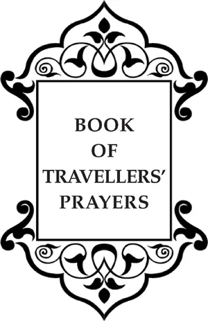 BOOK OF TRAVELLERS’ PRAYERS
