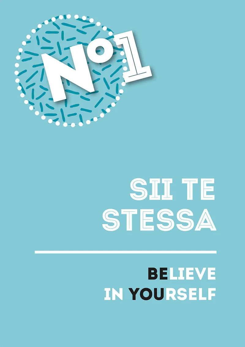 1. Sii te stessa – Believe in yourself