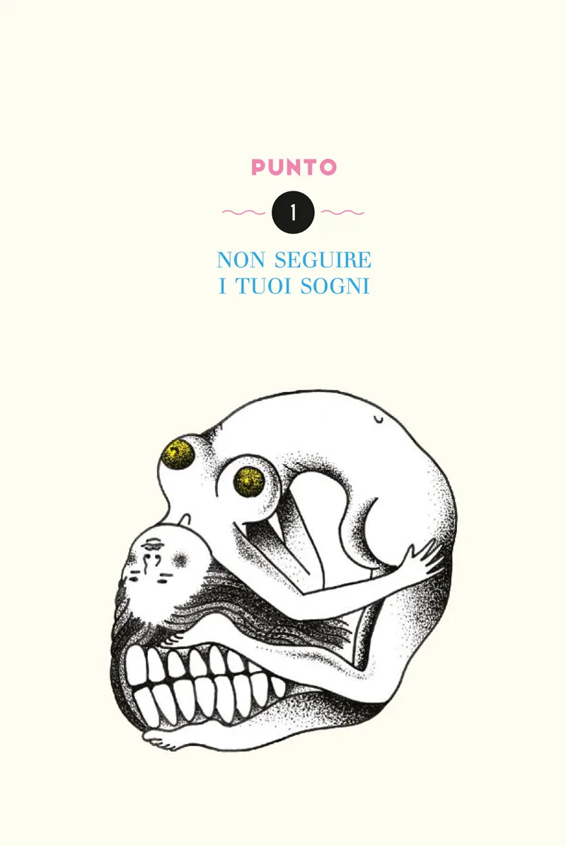 1. NON SEGUIRE I TUOI SOGNI