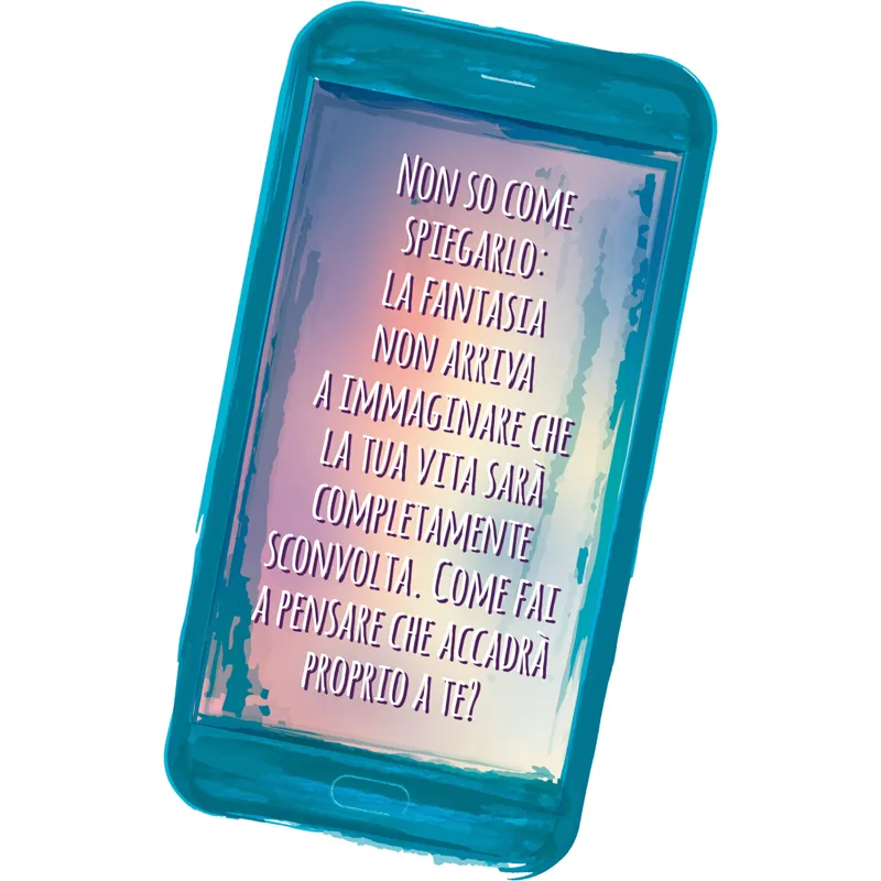 NON SO COME SPIEGARLO: LA FANTASIA NON ARRIVA A IMMAGINARE CHE LA TUA VITA SARÀ COMPLETAMENTE SCONVOLTA. COME FAI A PENSARE CHE ACCADRÀ PROPRIO A TE?